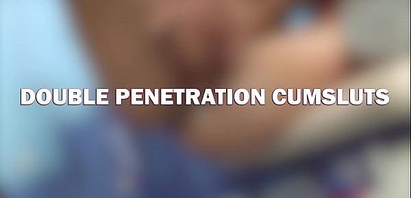  DOUBLE PENETRATION CUMSLUT COMPILATION